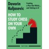 How to Study Chess on Your Own - Davorin Kuljasevic (K-5995)