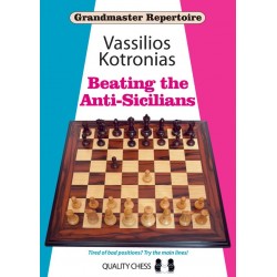 Grandmaster Repertoire 6A - Beating the Anti-Sicilians by Vassilios Kotronias (K-5042)