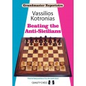Grandmaster Repertoire 6A - Beating the Anti-Sicilians by Vassilios Kotronias (K-5042)