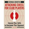 Herman Grooten - Attacking Chess for Club Players 