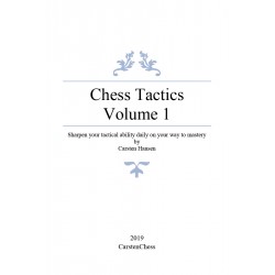 Chess Tactics - Volume 3: Sharpen your tactical ability daily on